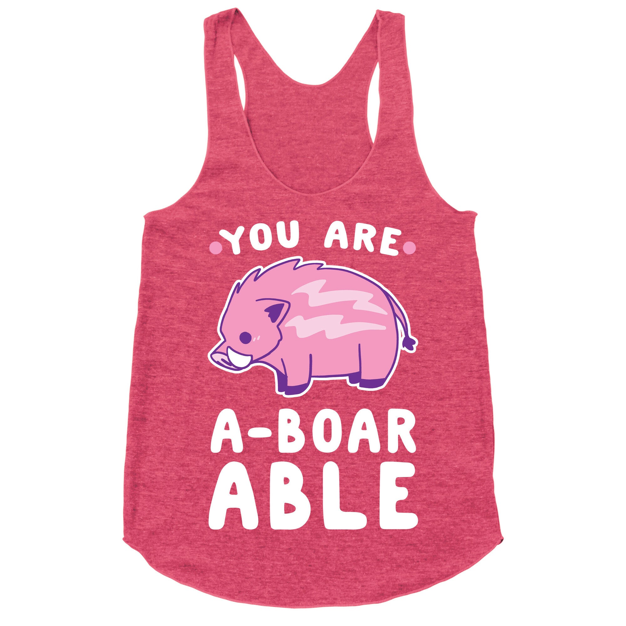 You are Aboarable Racerback Tank